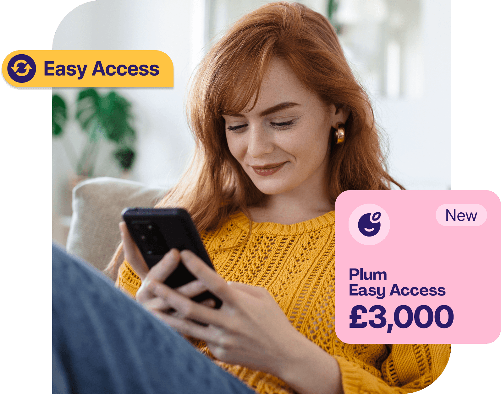 Woman with yellow jumper on looking at phone with overlay of Plum Easy Access of £3000 balance